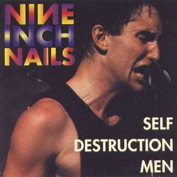 Nine Inch Nails : Self Destruction Men